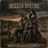 Marco De Luca & Francy T - Incerto Destino