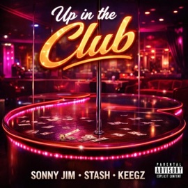 Up In The Club (feat. Stash & Keegz) SONNY JIM