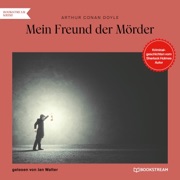 Mein Freund der Mörder (Kriminalgeschichten vom Sherlock Holmes Autor) - Arthur Conan Doyle