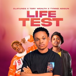 Life Test (feat. Torywealth & Tymko Adigun) TUNES OL