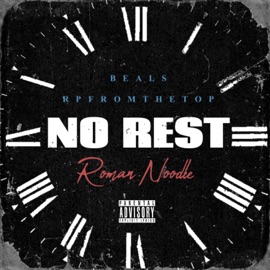 No Rest (feat. RPFROMTHETOP & Beals) Roman Noodle