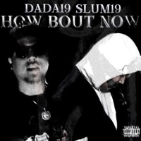 HOW BOUT NOW (feat. SLUM19) - Single - DADA19