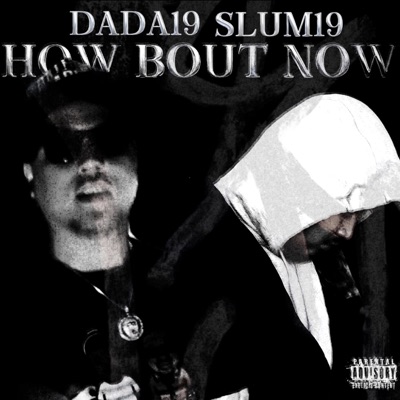 HOW BOUT NOW (feat. SLUM19) - Single