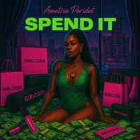 Spend It - Single - AMETRIA PERIDOT