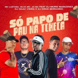 Só Papo de Pau na Tcheca (feat. Dj Erick Bernardo, DJ MURIS MARCONEX & DJ Isaac Vieira)