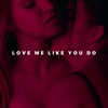 Love Me Like You Do - Single