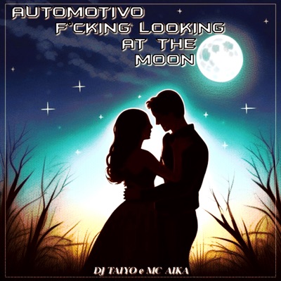 Automotivo F*Cking Looking at the Moon - Single