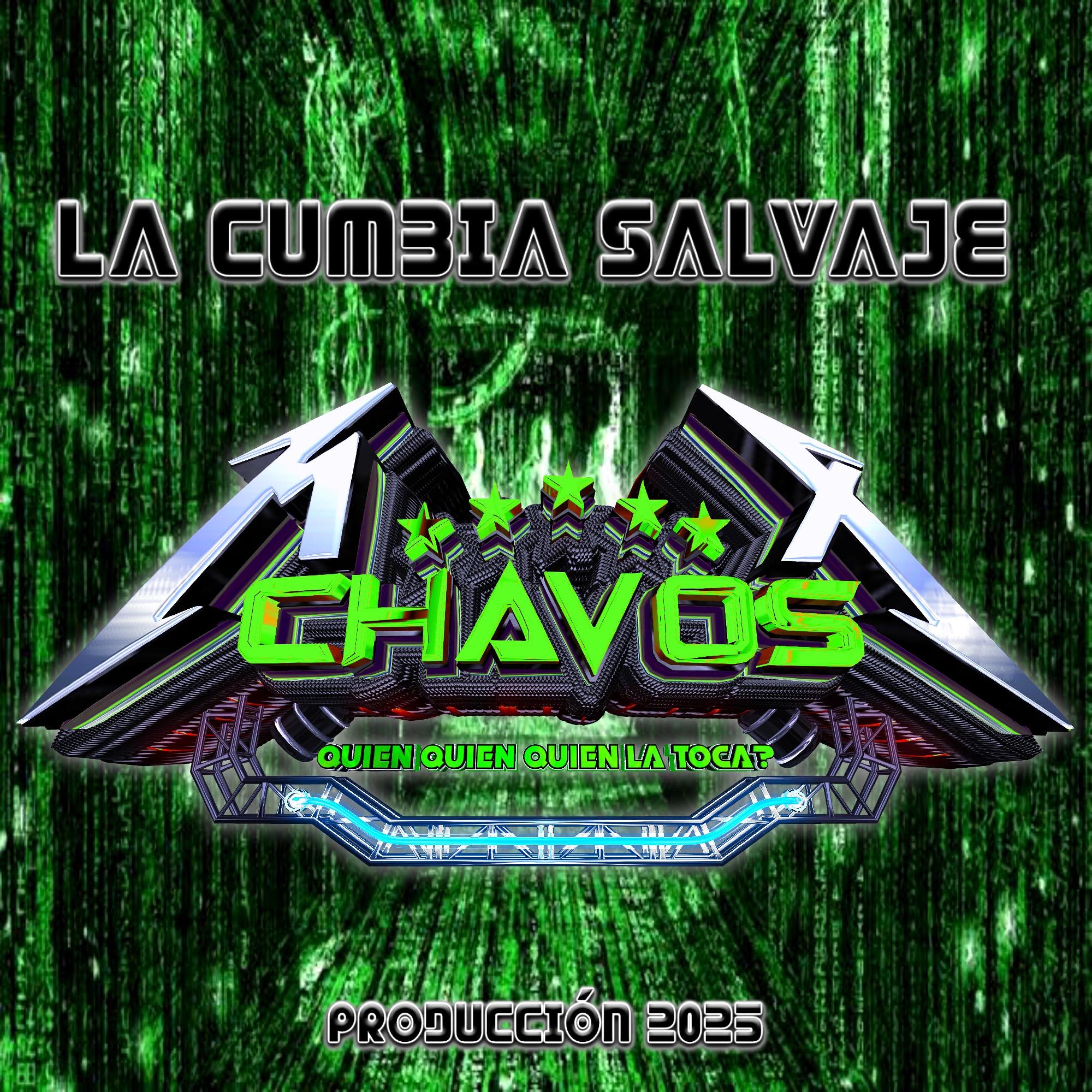 LA CUMBIA SALVAJE - GRUPO CHAVOS MX - CUMBIA LIMPIA - EXITO SONIDERO 2025