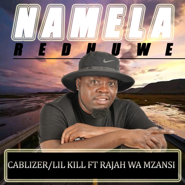 Namela redhuwe (feat. Cablizer and Lil Kill)
