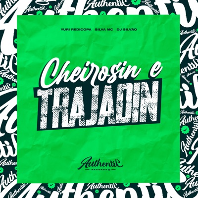 Cheirosin e Trajadin (feat. Silva MC & Yuri Redicopa) - Single
