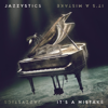 It's a Mistake - Jazzystics