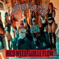 ENTREGA LA FLOR (feat. Guille Flow) - Single - Nico Weed