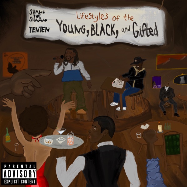 Lifestyles of the Young, Black, And Gifted (feat. TenTen) - EP