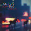Born Horses - Mercury Rev
