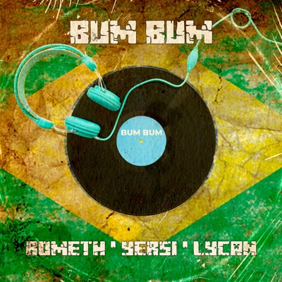 Bum Bum (feat. Rometh, Yersi & Lycan) - Single