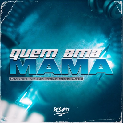 Quem Ama Mama - Single