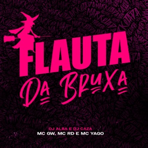 Flauta da Bruxa (feat. Dj Alba & DJ Caza)