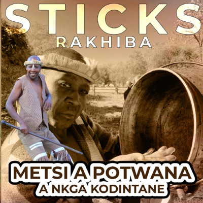 Sticks Rakhiba - Metsi A Potwana