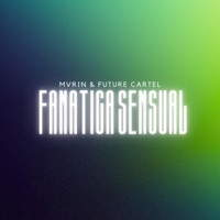 Fanatica Sensual - Single - MVRIN, Future Cartel & Afro House Republic