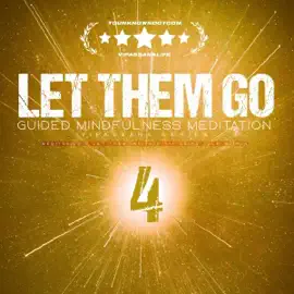 Let Them Go: Guided Mindfulness Meditation (Vipassana Series) Meditation 4: Let Them Irritate - Finding Calm Within (Let Them Go Vipassana Meditations) (Unabridged)
