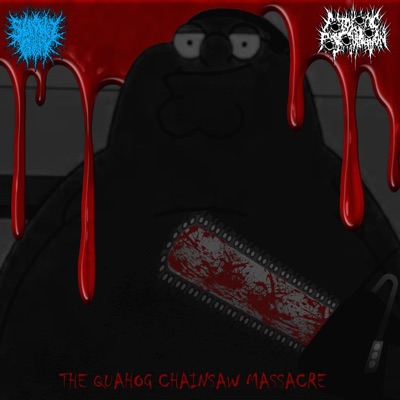 THE QUAHOG CHAINSAW MASSACRE (feat. SLAMILY GUY) - Single