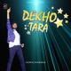 Dekho Tara Single