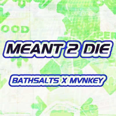 Meant 2 Die - Single