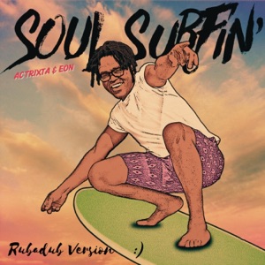 Soul Surfin' (Rubadub) (feat. Eon)