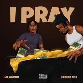 I Pray (feat. Exceed042) Lil Aaron