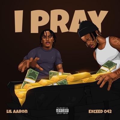 I Pray (feat. Exceed042) - Single