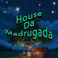 House da Madrugada - Single - MC Denny & narc