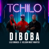 Tchilo (feat. Kelson Most Wanted & Lilo Kwanza) - Single - Diboba