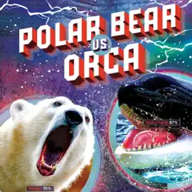 Polar Bear vs. Orca: Predator vs. Predator (Unabridged)