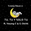 TU, TU Y SOLO TU (feat. G-Dicht & Young C) - Single