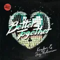 Better Together