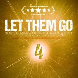 Let Them Go: Guided Mindfulness Meditation (Vipassana Series): Meditation 4 Let Them Irritate — Finding Calm Within