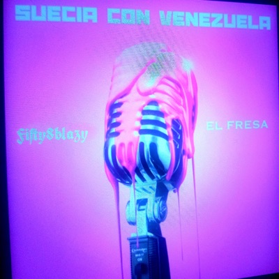 Suecia con Venezuela (Mala) (feat. EL FRESA) - Single