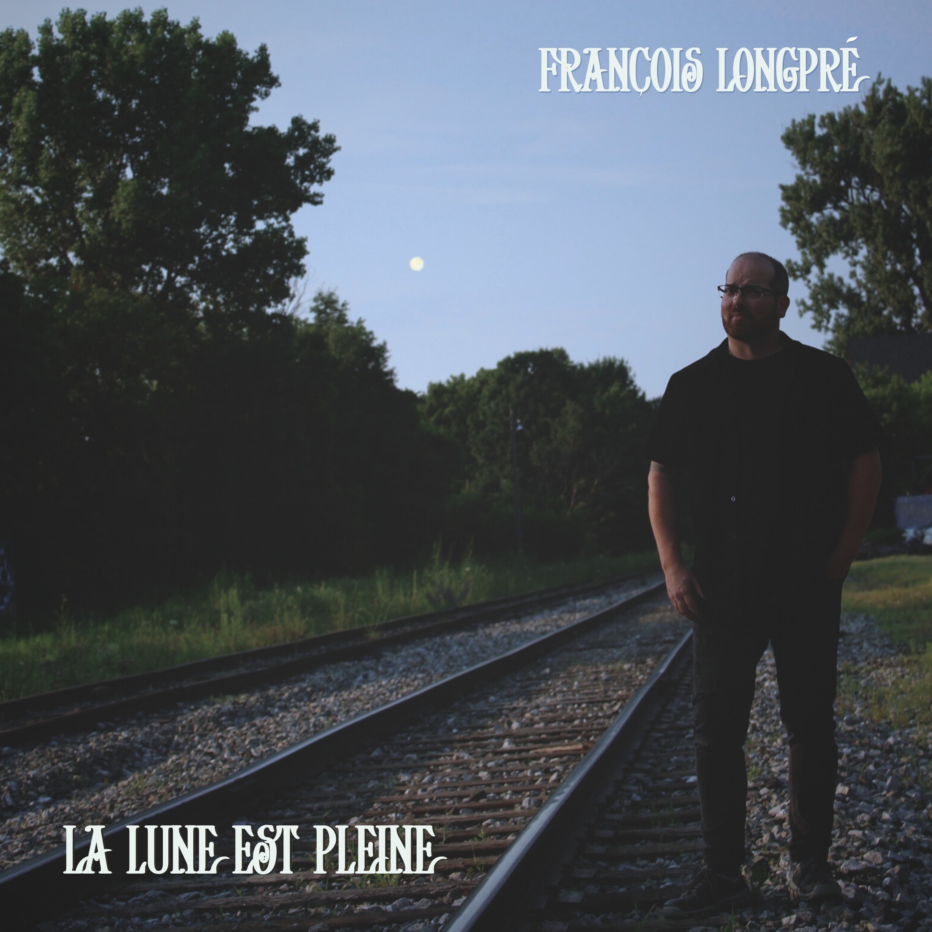 Francois Longpré - La lune est pleine - La lune est pleine - Single