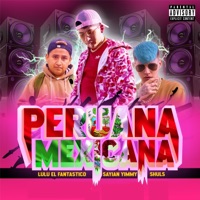 Peruana Mexicana - Single - Sayian Jimmy, lulu el fantastico & Shuls