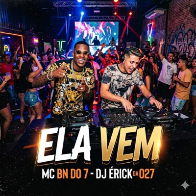 ELA VEM (feat. DJ Erick da 027) - Single