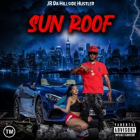 Sun Roof - Single - J.R. Da Hillside Hustler