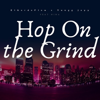 Hop On The Grind (feat. YoungJayy) - Single