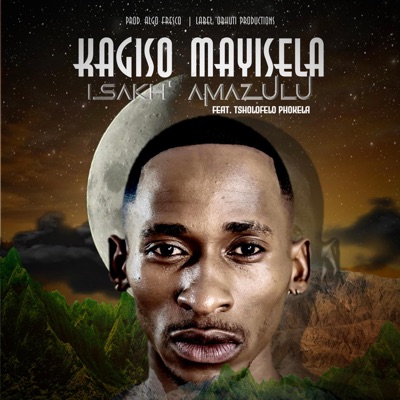 Isakh'amazulu (feat. Tsholofelo Phokela) - Single