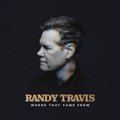 Where That Came From - Randy Travis Cover Art