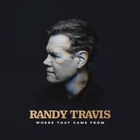 Album Where That Came From - Randy Travis