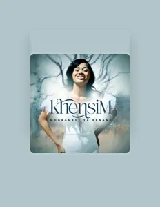 收听 Khensi.M、观看音乐视频、阅读小传、查看巡演日期等 ！