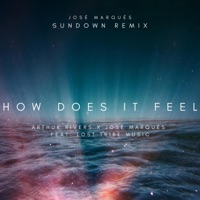 How Does It Feel (feat. Lost Tribe Music) [José Marqués Remix Sundown Version] - Single - Arthur Rivers