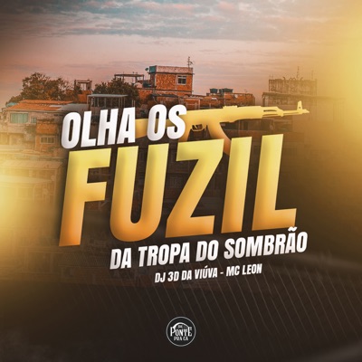 Olha os Fuzil da Tropa do Sombrão - Single