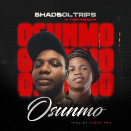 OSUNMO (feat. Torywealth) Bhadboi_Trips