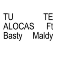 TU TE ALOCAS - Single - Ugly Kid & Basty Maldy